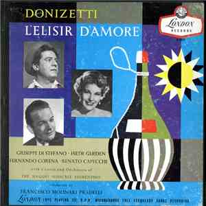 Donizetti - Giuseppe di Stefano, Hilde Gueden, Fernando Corena, Renato Capecchi, The Maggio Musicale Fiorentino, Francesco Molinari Pradelli - L'Elisir D'Amore download flac mp3