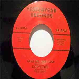 Dotye Dee - Take Me Like I Am / Ashes Blowing In The Wind download flac mp3