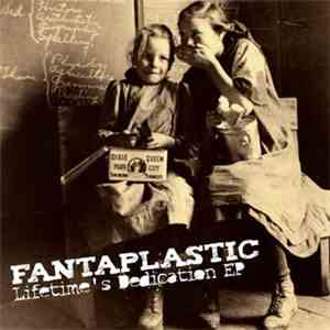 Fantaplastic - Lifetime's Dedicaton E.P. download flac mp3