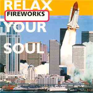 Fireworks  - Relax Your Soul download flac mp3