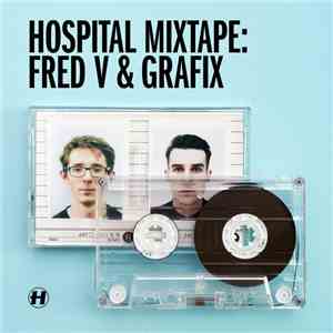 Fred V & Grafix - Hospital Mixtape: Fred V & Grafix download flac mp3