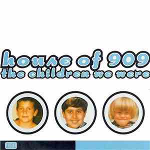 House Of 909 - The Children We Were download flac mp3