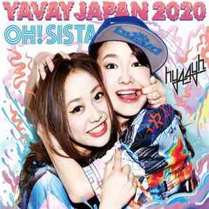 hy4_4yh - YAVAY JAPAN 2020 / OH! SISTA download flac mp3