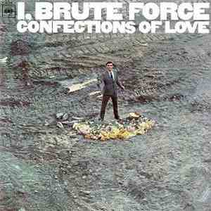 I, Brute Force - Confections Of Love download flac mp3