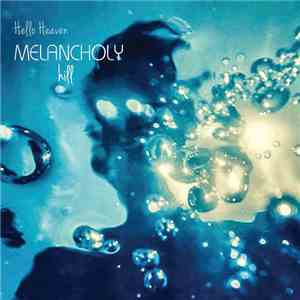 Melancholy Hill - Hello Heaven download flac mp3