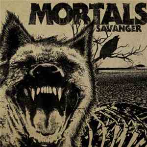 Mortals - Savanger download flac mp3