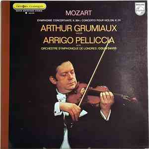 Mozart, Arthur Grumiaux, Arrigo Pelliccia, Orchestre Symphonique De Londres, Colin Davis - Symphonie Concertante K. 364 / Concerto Pour Violon K.211 download flac mp3