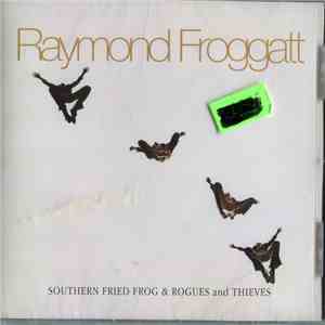 Raymond Froggatt - Southern Fried Frog / Rogues And Thieves download flac mp3