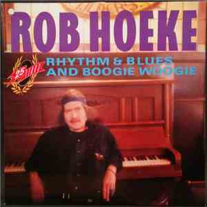 Rob Hoeke - 25 years Rhythm & Blues and Boogie Woogie download flac mp3