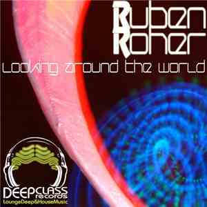 Ruben Roher - Looking Around The World download flac mp3