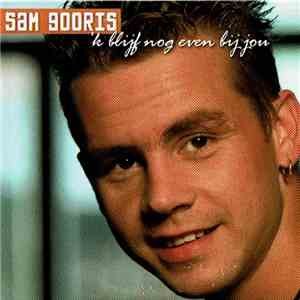 Sam Gooris - 'k Blijf Nog Even Bij Jou download flac mp3