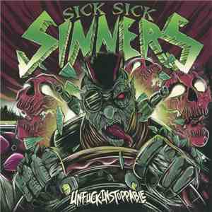 Sick Sick Sinners - Unfuckinstoppable download flac mp3