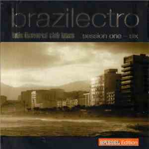 Various - Brazilectro: Latin Flavoured Club Tunes Session One - Six download flac mp3
