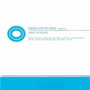 Various - Tracks With No Name Volume #2 - Eclectic And Eccentric download flac mp3