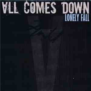 All Comes Down - Lonely Fall download flac mp3