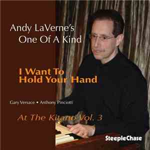 Andy LaVerne's One Of A Kind - I Want To Hold Your Hand - At The Kitano Vol. 3 download flac mp3