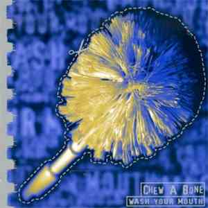 Chew A Bone - Wash Your Mouth download flac mp3