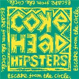Coke Head Hipsters - Escape From The Circle download flac mp3