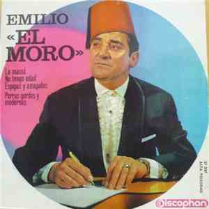 Emilio "El Moro" - La Mamá / No Tengo Edad 7 Espigas Y Amapolas / Perras Gordas Y Modernas download flac mp3