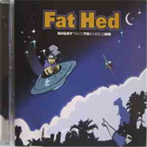 Fat Hed - Night Train To Babble On download flac mp3