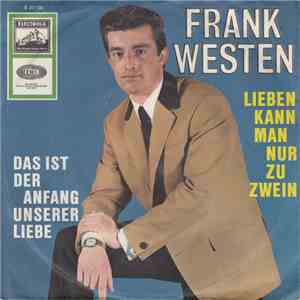 Frank Westen - Lieben Kann Man Nur Zu Zwein / Das Ist Der Anfang Unserer Liebe download flac mp3