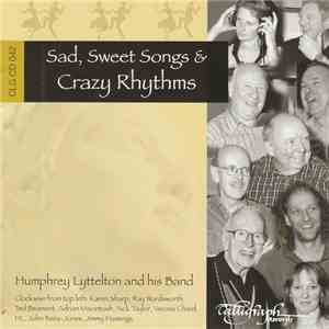 Humphrey Lyttelton - Sad, Sweet Song & Crazy Rhythms download flac mp3