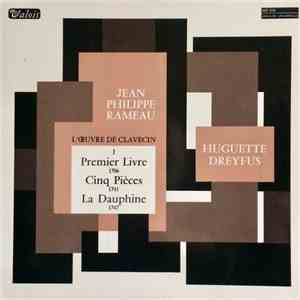 Jean Philippe Rameau - Huguette Dreyfus - L'Œuvre De Clavecin I (Premier Livre 1706 / Cinq Pièces 1741 / La Dauphine 1747) download flac mp3