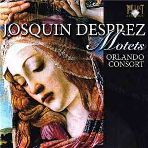 Josquin Desprez - Orlando Consort - Motets download flac mp3