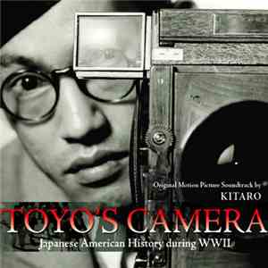 Kitaro - Toyo's Camera - Japanese American History During WWII - (Original Motion Picture Soundtrack) download flac mp3