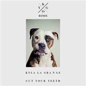 Kyla La Grange - Cut Your Teeth (Kygo Remix) download flac mp3