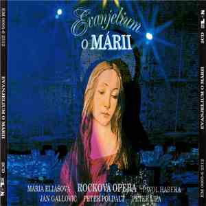 Mária Eliášová, Pavol Habera, Ján Gallovič, Peter Poldauf, Peter Lipa - Evanjelium O Márii - Rocková Opera download flac mp3