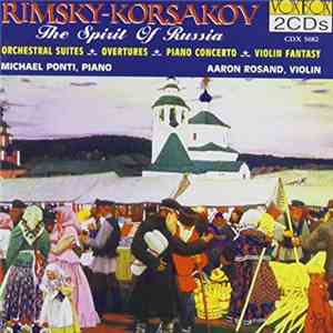 Nikolai Rimsky-Korsakov, Michael Ponti, Aaron Rosand, Othmar F. M. Mága, Richard Kapp, Louis De Froment - The Spirit of Russia download flac mp3