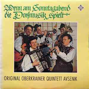 Original Oberkrainer Quintett Avsenik - Wenn Am Sonntagabend Die Dorfmusik Spielt download flac mp3