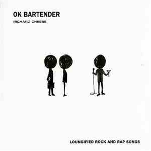 Richard Cheese & Lounge Against The Machine - OK Bartender download flac mp3