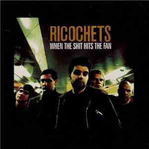 Ricochets - When The Shit Hits The Fan download flac mp3