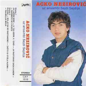 Acko Nezirović Uz Ansambl Sejdi Sejdija - Acko Nezirović download flac mp3