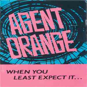 Agent Orange  - When You Least Expect It... flac mp3 download