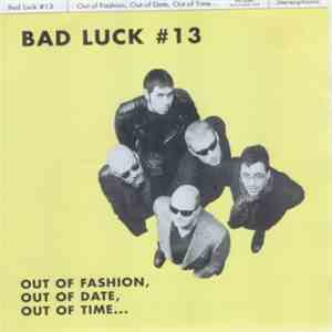 Bad Luck #13 - Out Of Fashion, Out Of Date, Out Of Time... download flac mp3