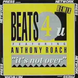 Beats 4 U Featuring Anthony Roach - It's Not Over (Remix) download flac mp3
