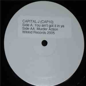 Capital J - You Ain't Got It In Ya / Murder Action download flac mp3