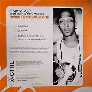 Control-S Feat. Scott Maurice & MC Majestic - Never Leave Me Alone download flac mp3