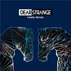 Dear Strange - Lonely Heroes download flac mp3