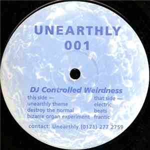 DJ Controlled Weirdness - Unearthly 001 download flac mp3