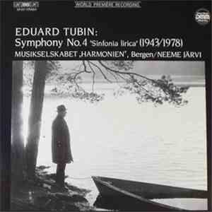 Eduard Tubin, Musikselskapet "Harmonien", Bergen / Neeme Järvi - Symphony No. 4 "Sinfonia Lirica" download flac mp3