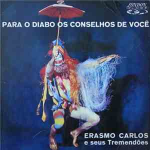 Erasmo Carlos - Para O Diabo Os Conselhos De Você download flac mp3