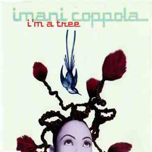 Imani Coppola - I'm A Tree download flac mp3