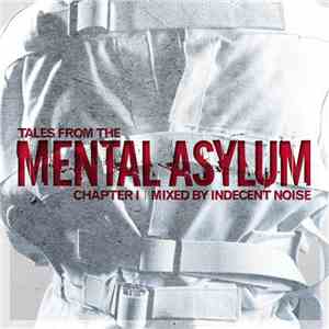 Indecent Noise - Tales From The Mental Asylum: Chapter I download flac mp3