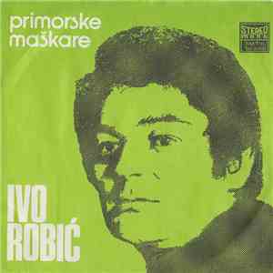 Ivo Robić - Primorske Maškare / Materina Beseda download flac mp3