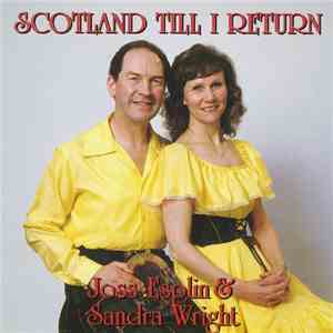 Joss Esplin, Sandra Wright  - Scotland Till I Return download flac mp3