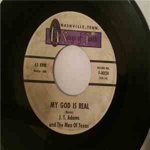 J.T. Adams And The Men Of Texas - My God Is Real download flac mp3